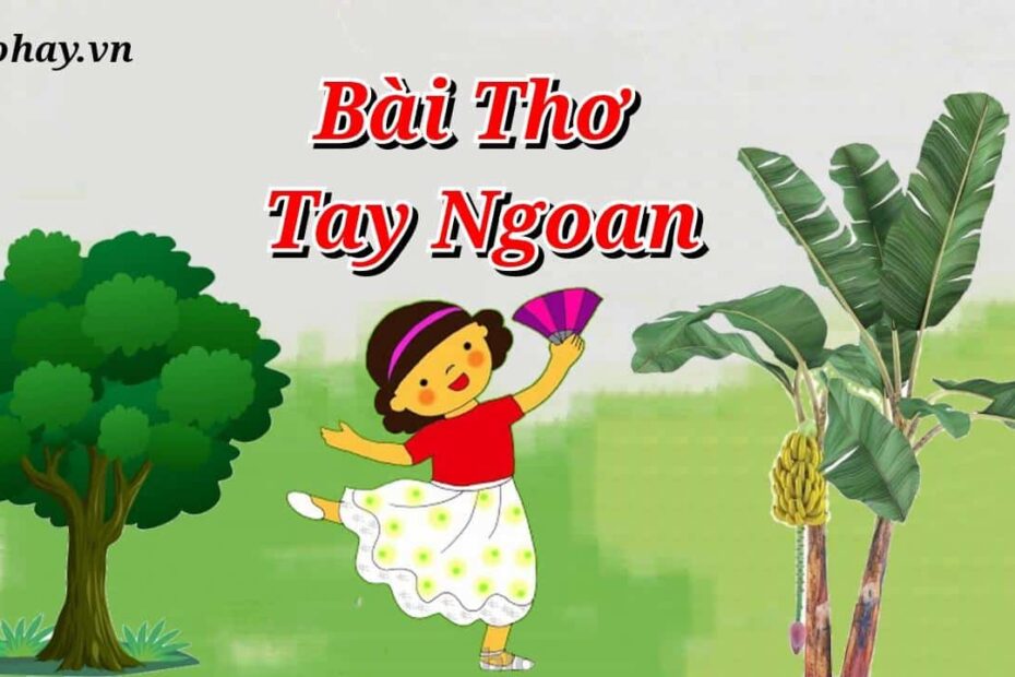 Bài Thơ Tay Ngoan ❤️️ Nội Dung, Hình Ảnh, Giáo Án