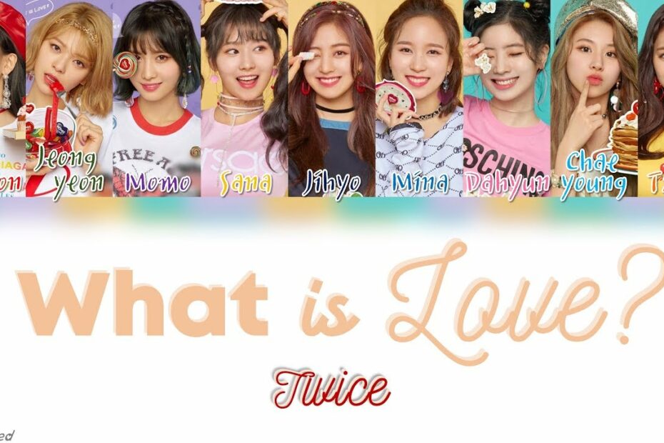 Twice (트와이스) - What Is Love? [Han|Rom|Eng Color Coded Lyrics] - Youtube