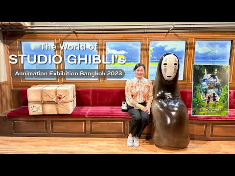 ตะลุยงาน แอนิเมชั่น จิบลิ The World of STUDIO GHIBLI's Animation Exhibition Bangkok 2023