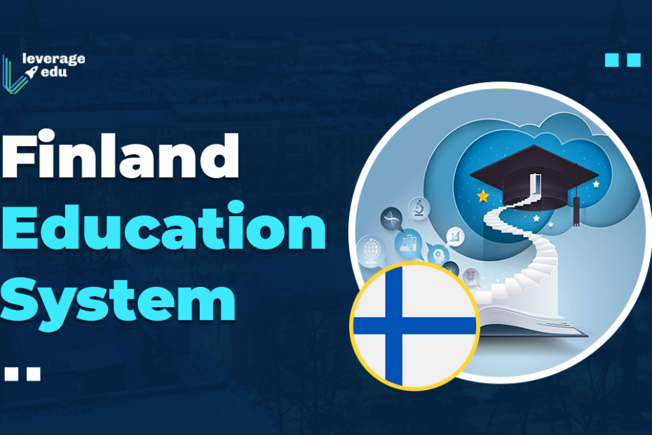 Why Finland Education System Is The Best In World? | Leverage Edu