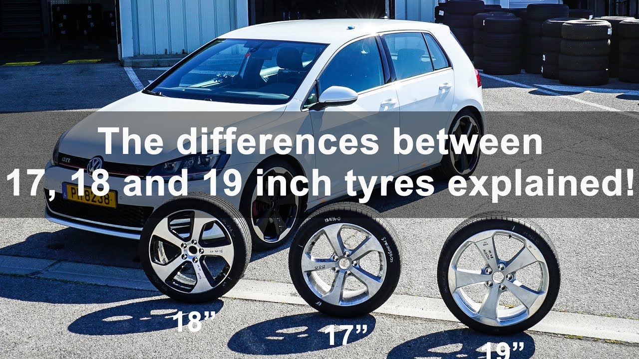 The Differences Between 17, 18 And 19 Inch Tyres Tested And Explained -  Youtube