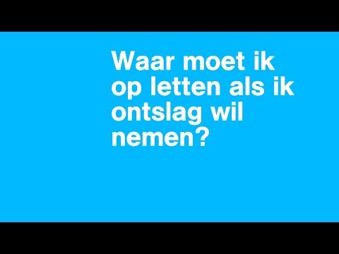 Ik wil ontslag nemen. Waar moet ik opletten? | Het Juridisch Loket