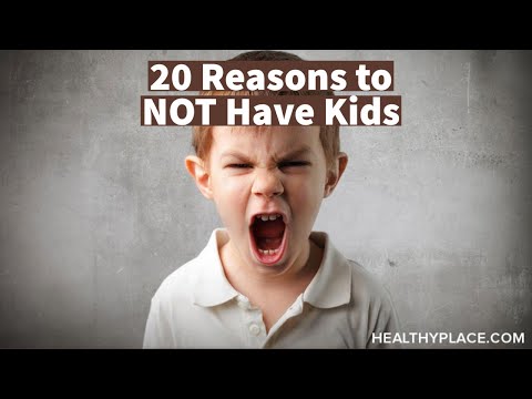 20 Reasons to NOT Have Kids