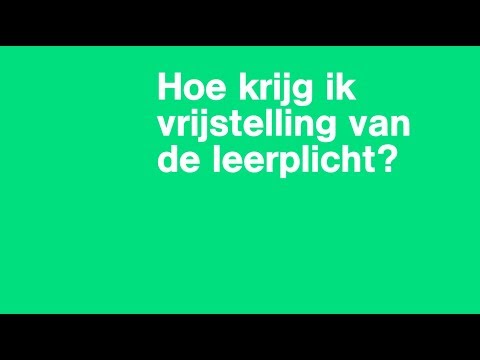 Hoe krijg ik vrijstelling van de leerplicht?