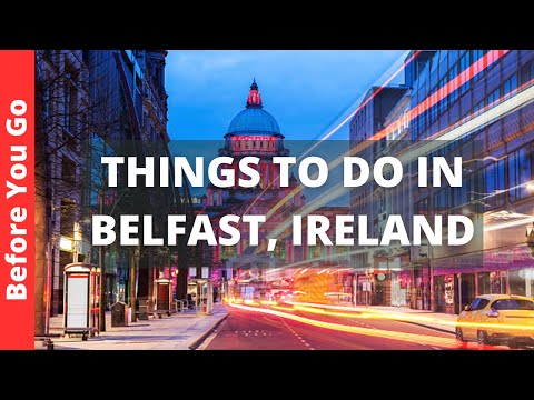 Belfast Travel Guide: 13 BEST Things To Do In Belfast, Northern Ireland